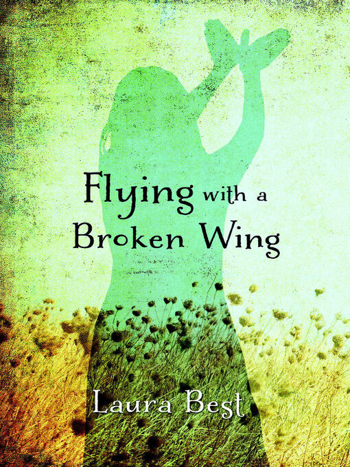 Title details for Flying With a Broken Wing by Laura Best - Available
